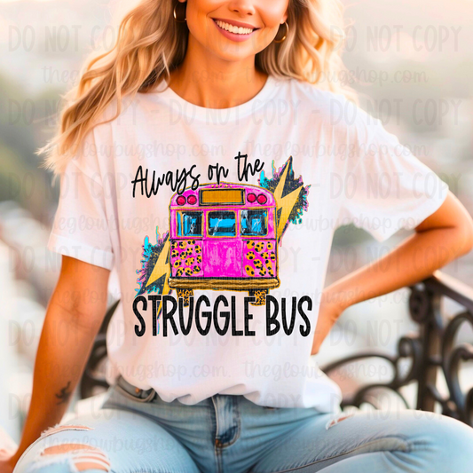 Always On The Struggle Bus
