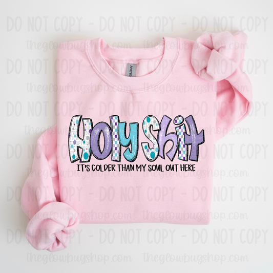 Holy Sh*t it’s colder than my soul (black lettering)