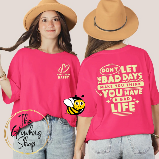 Don't Let The Bad Days (front and back)