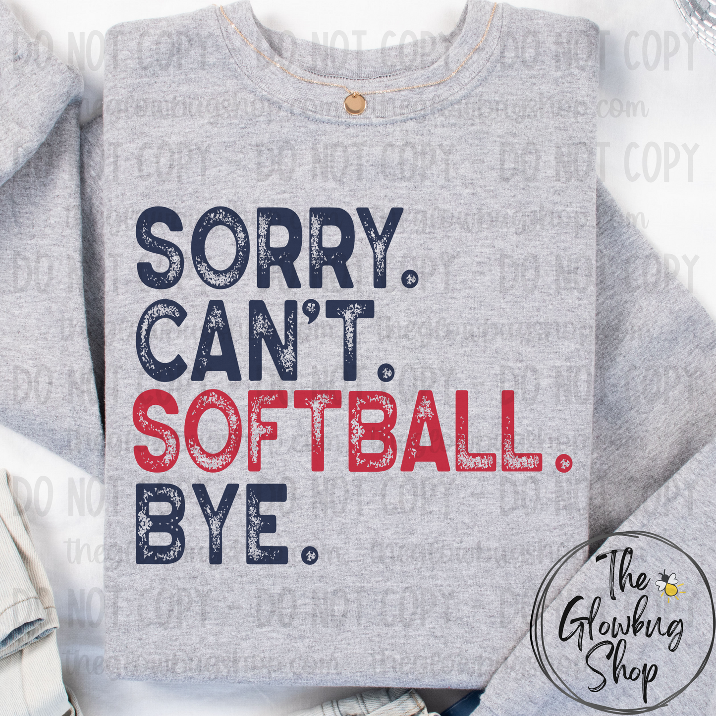 SORRY CANT SOFTBALL BYE 2