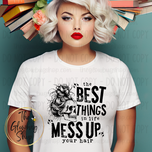 The best things in life mess up your hair