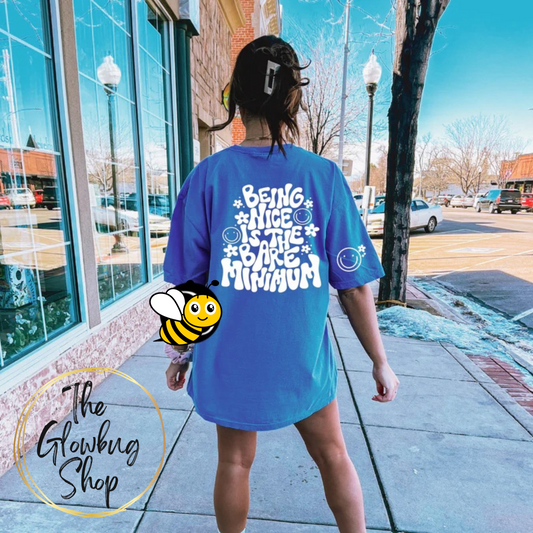 Being Nice Is The Bare Minimum (front and back/sleeve)