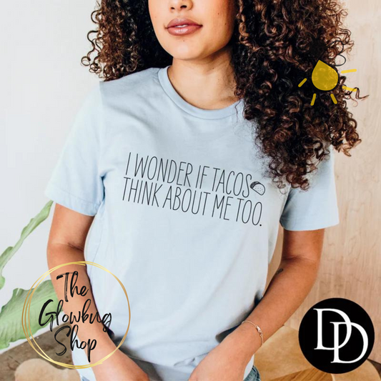 I Wonder If Tacos Think About Me Too