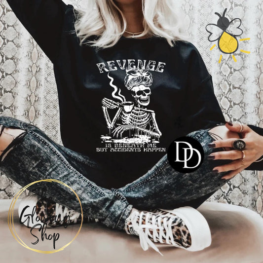 Revenge Is Beneath Me But Accidents Happen