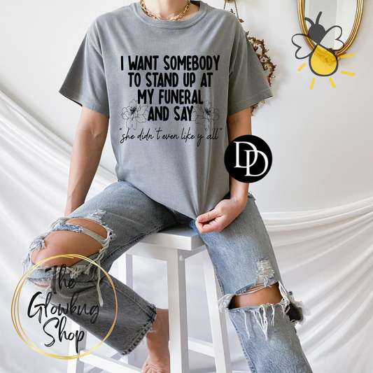 I want Somebody To Stand Up At My Funeral