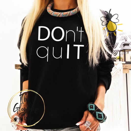 Don't Quit (white ink)