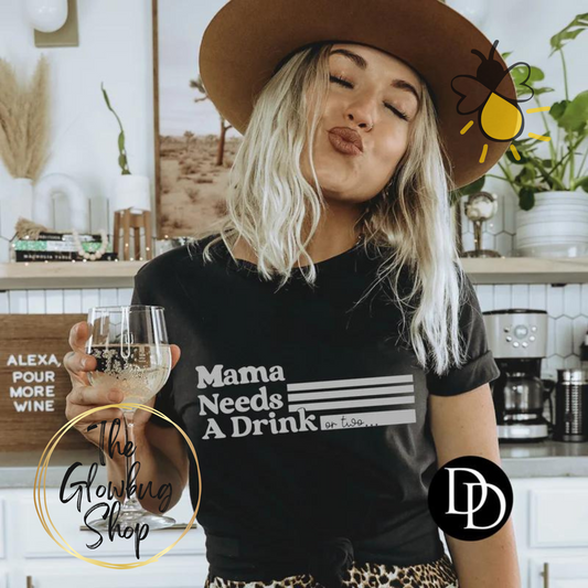 Mama Needs A Drink (gray lettering)