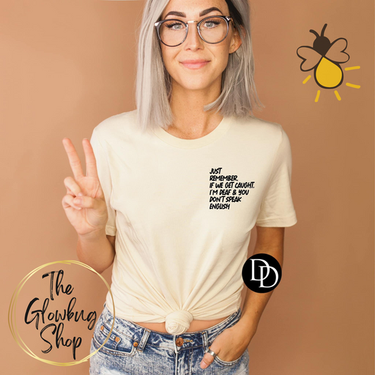 Just Remember...I'm Deaf And You Don't Speak English