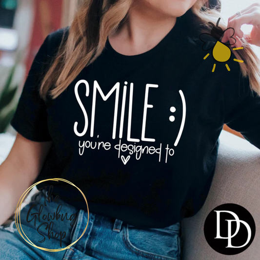 Smile..You're Designed To