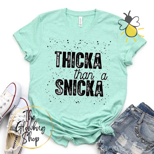 Thicka then a Snicka