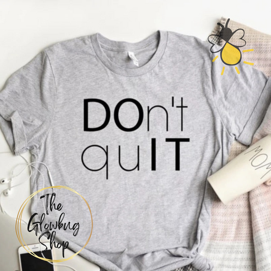 Don't Quit (black ink)
