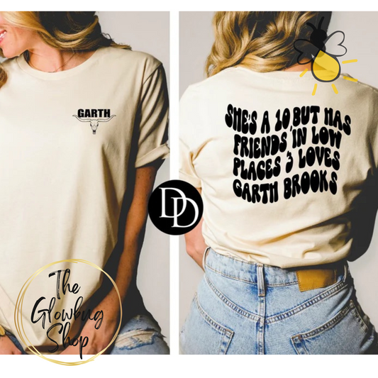 She's A Ten But Has Friends In Low Places (front and back design)