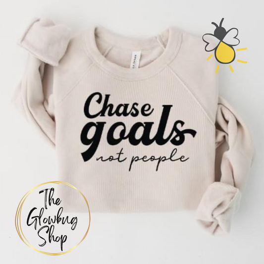 Chase Goals Not People