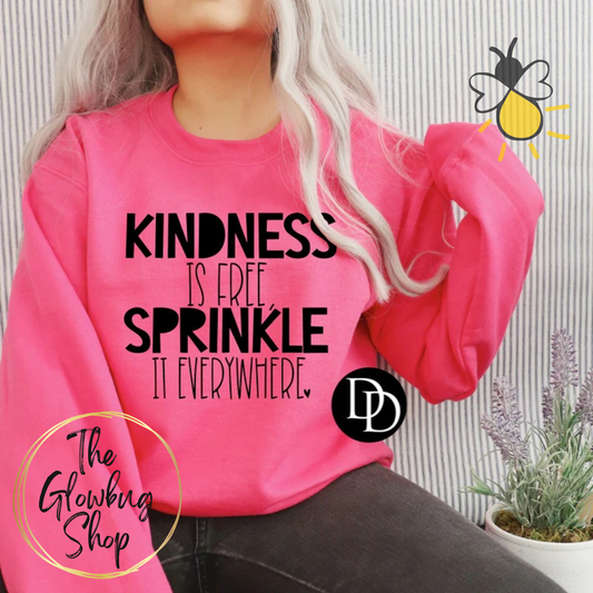 Kindness Is Free Sprinkle Everywhere