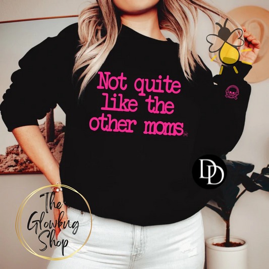 Not quite like the other moms