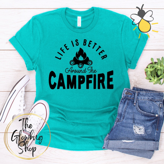 Life Is Better Around The Campfire