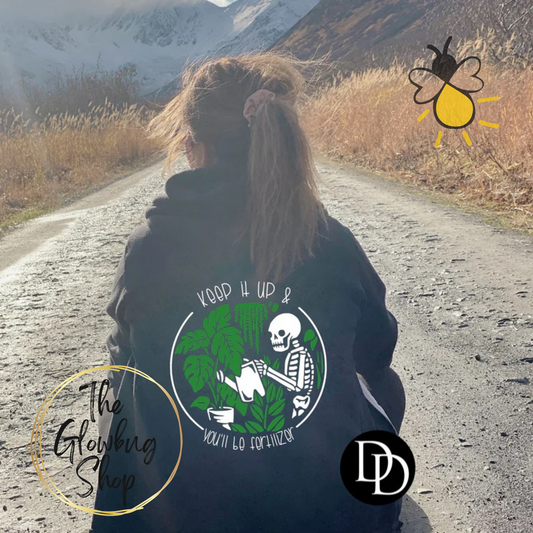 Keep It Up & You'll Be Fertilizer