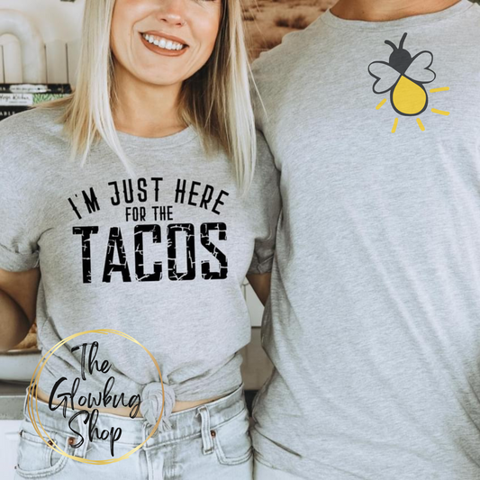 I'm Just Here For The Tacos
