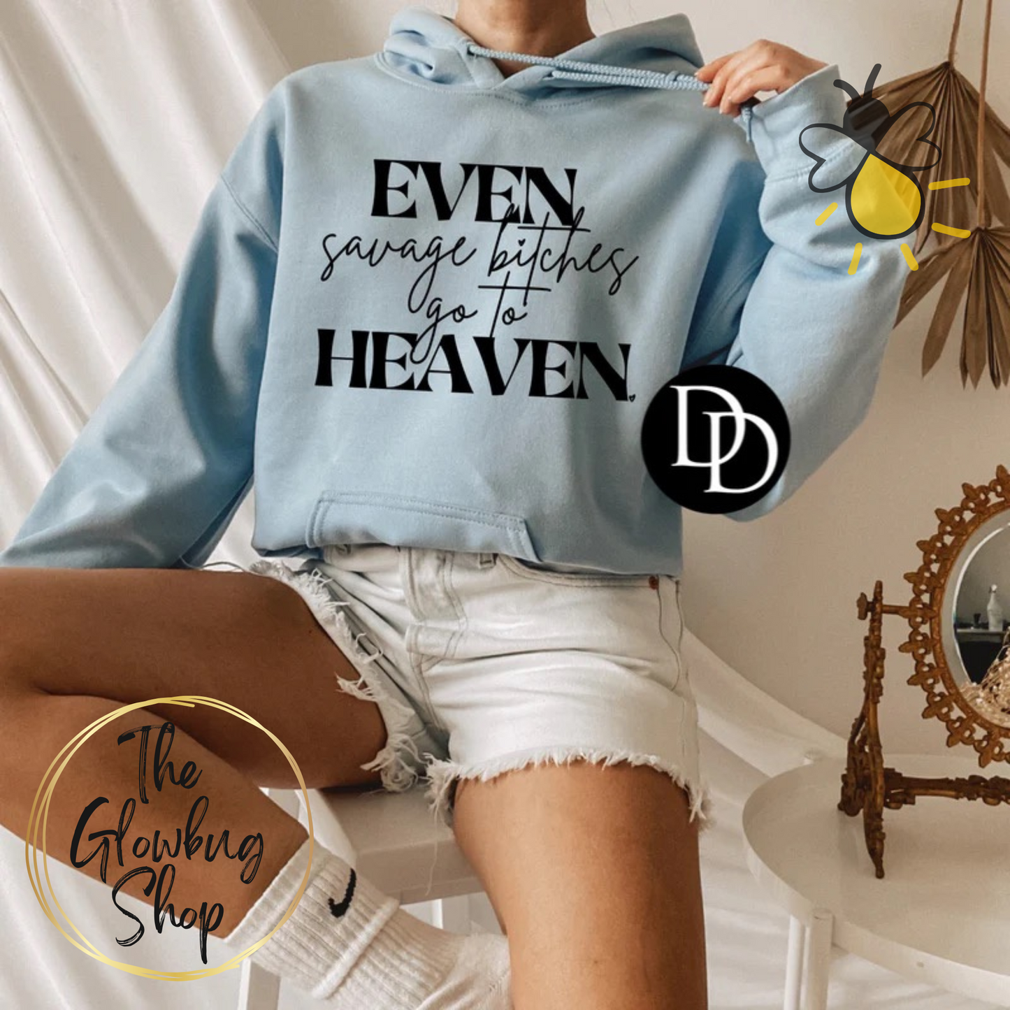Even Savage Bitches Go To Heaven