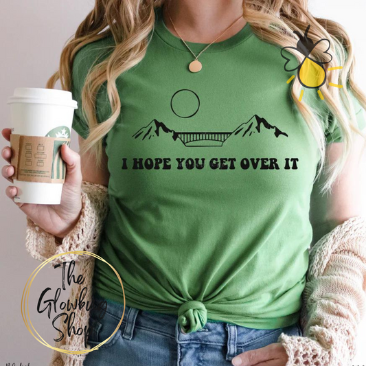 I Hope You Get Over It