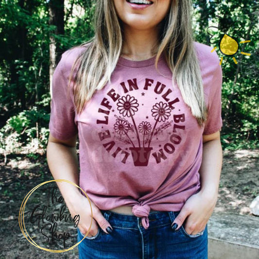 Live Life In Full Bloom