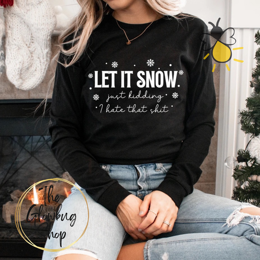 Let It Snow...just kidding (black ink)