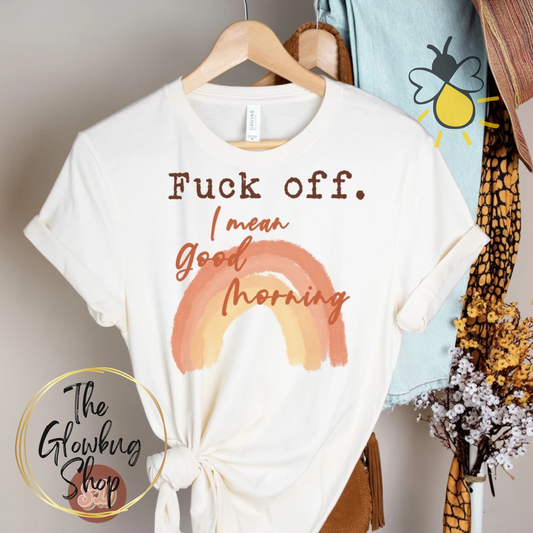 F*ck Off, I Mean Good Morning