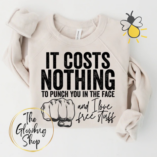 It Costs Nothing To Punch You In The Face