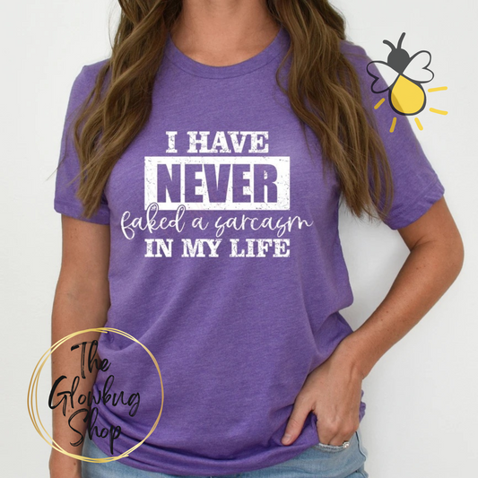 I Have Never Faked An Sarcasm