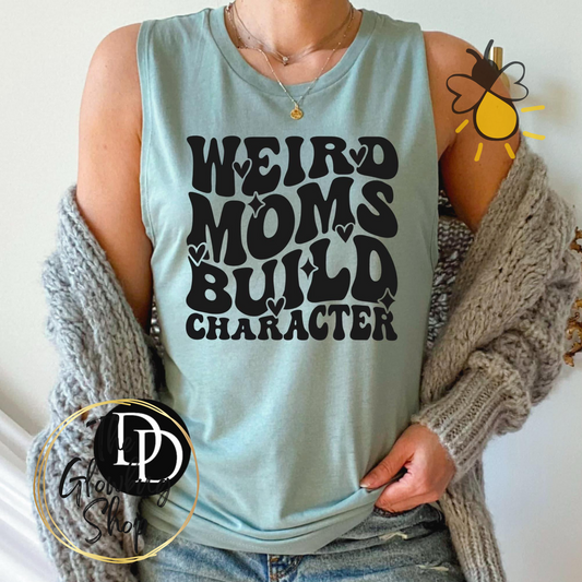 Weird Moms Build Character
