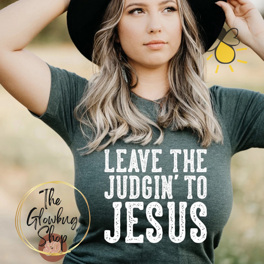 Leave The Judgin' To Jesus