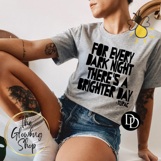 For Every Dark Night, There's A Brighter Day