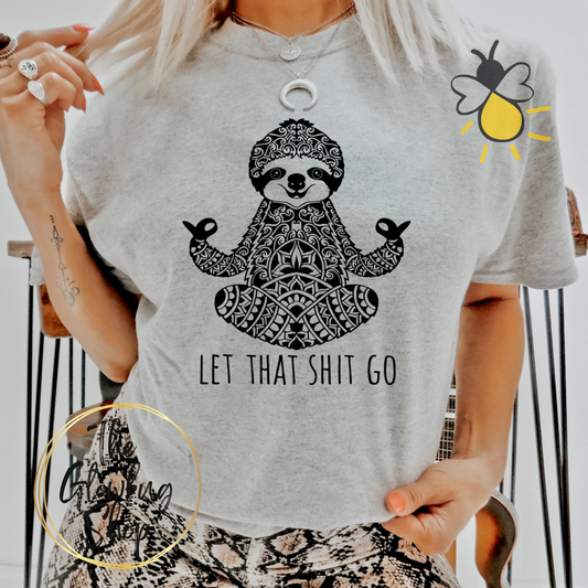 Let That Sh*t Go (sloth)