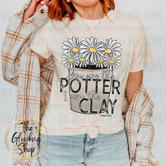 You are the POTTER I am the CLAY