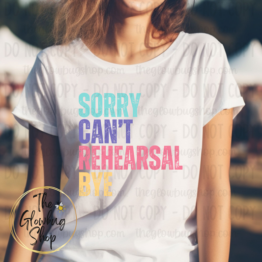 Sorry. Can’t. Rehearsal. Bye.