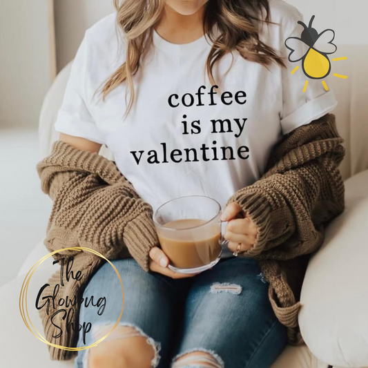 Coffee Is My Valentine