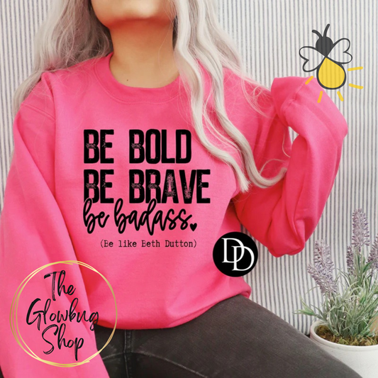 Be Bold, Be Brave, Be Badass