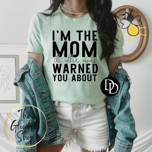 I'm The Mom The Other Mom's Warned You About