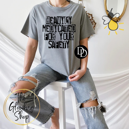 Heavily Medicated For Your Safety
