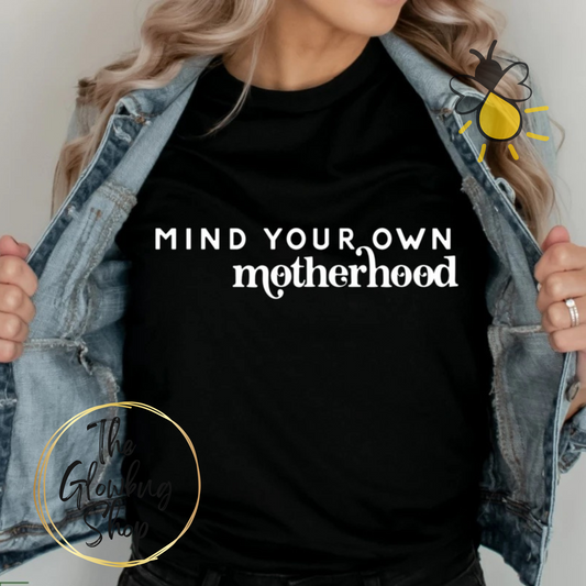 Mind Your Own Motherhood (white ink)